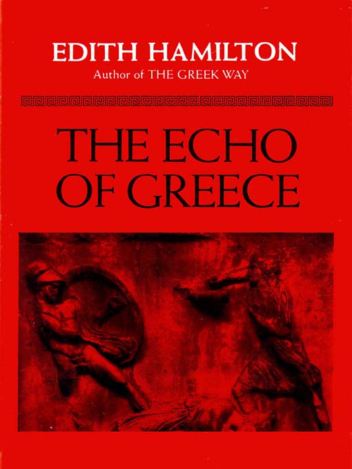 Title details for The Echo of Greece by Edith Hamilton - Available